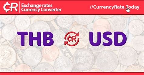 Exchange Rate Thai Baht to US Dollar (Currency Calculator) .